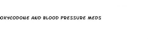 oxycodone and high blood pressure.